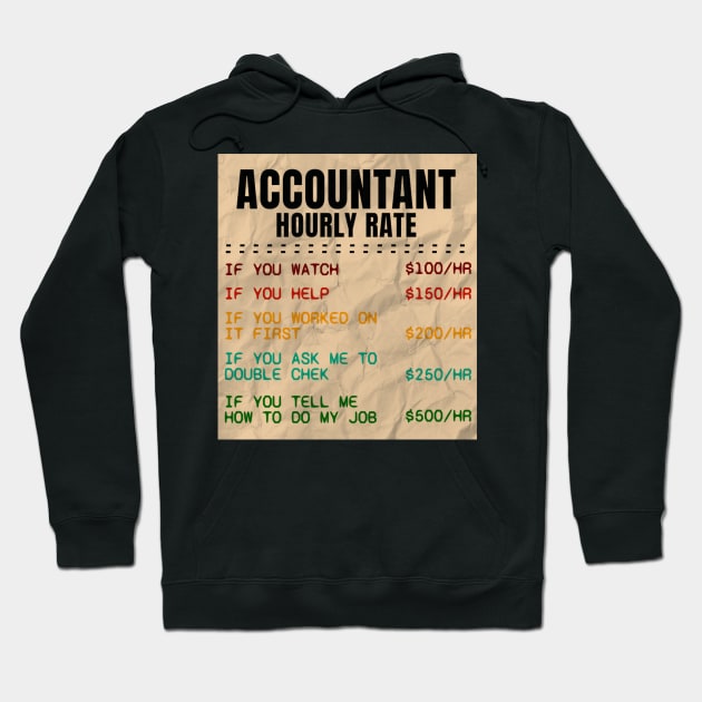 Accountant Hourly Rate Accountant CPA Humor Hoodie by KamineTiyas